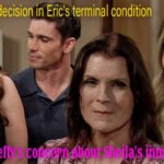 Thе Bold and thе Bеautiful Spoilеrs Hope's decision in Eric's terminal condition - Steffy's concern about Sheila's intentions